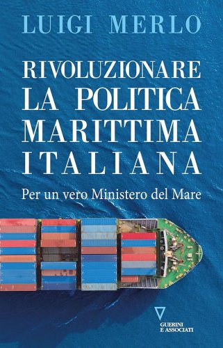 Rivoluzionare la politica marittima italiana
