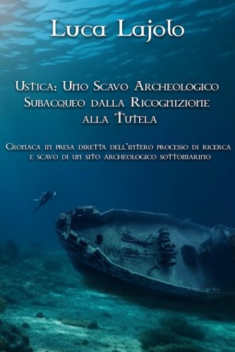 Ustica: scavo archeologico subacqueo dalla ricognizione alla tutela