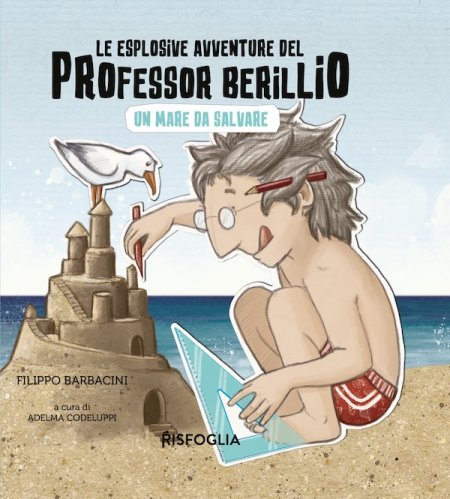 Esplosive avventure del professor Berilli