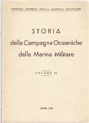 Storia delle campagne oceaniche della Regia Marina 1923-1959 vol.4