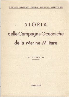 Storia delle campagne oceaniche della Regia Marina 1923-1959 vol.4