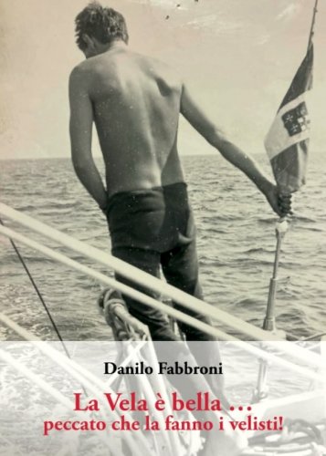 Vela è bella … peccato che la fanno i velisti!