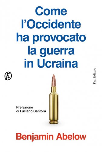 Come l'Occidente ha provocato la guerra in Ucraina