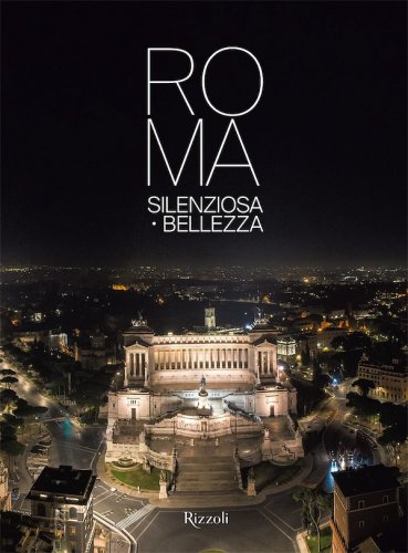 Roma bellezza silenziosa