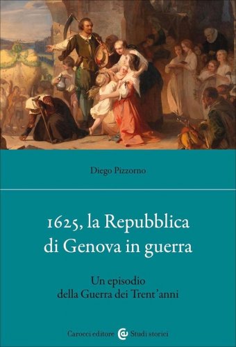 1625, la Repubblica di Genova in guerra