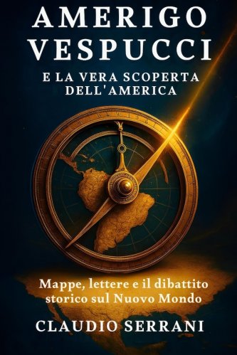 Amerigo Vespucci e la vera scoperta dell’America