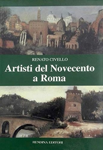 Artisti del novecento a Roma