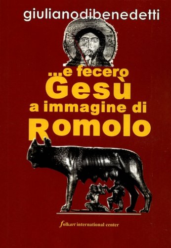 ...e fecero Gesù a immagine di Romolo