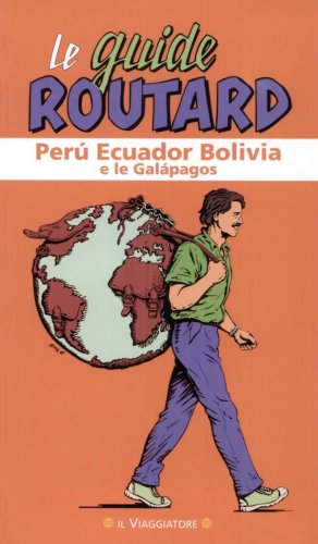 Perù Ecuador Bolivia e le Galapagos - le guide Routard