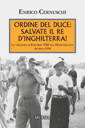 Ordine del Duce: salvate il Re d’Inghilterra!