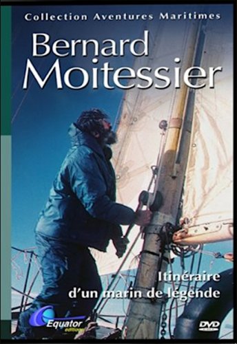 Bernard Moitessier - itinéraire d'un marin de légende - DVD
