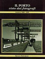 Porto visto dai fotografi - Genova 1969-1995