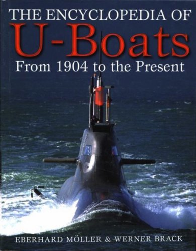 Encyclopedia of U-Boats from 1904 to the present