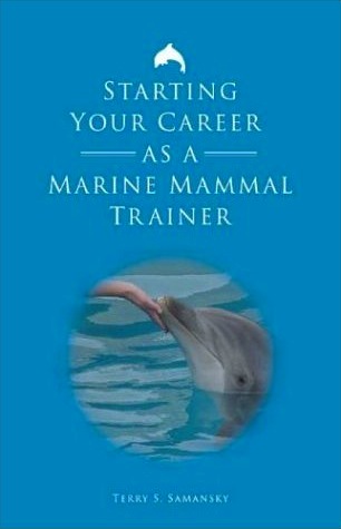 Starting your career as a marine mammal trainer
