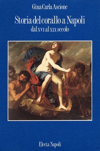 Storia del corallo a Napoli dal XVI al XIX secolo