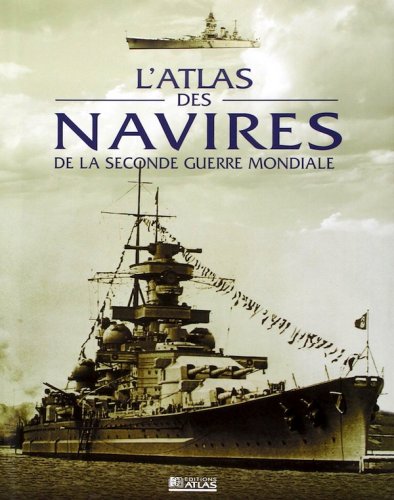 Atlas des navires de la seconde guerre mondiale