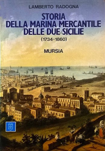 Storia della marina mercantile delle due Sicilie 1734-1860