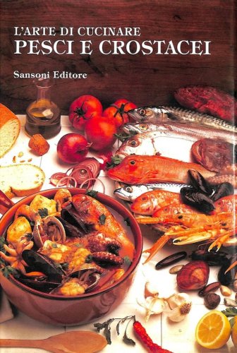 Arte di cucinare pesci e crostacei
