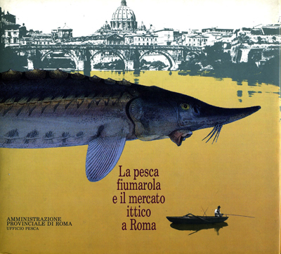 Pesca fiumarola e il mercato ittico a Roma