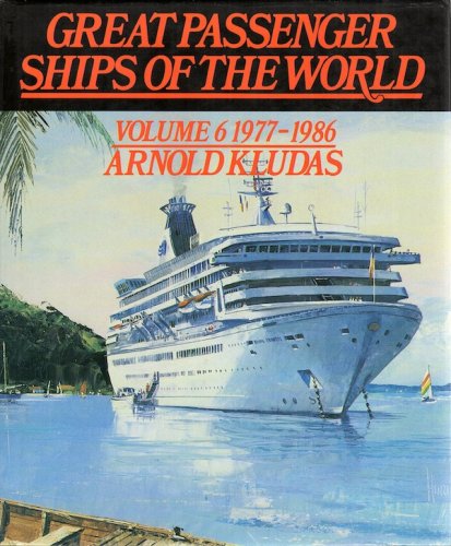 Great passenger ships of the world 1977-1986 volume 6