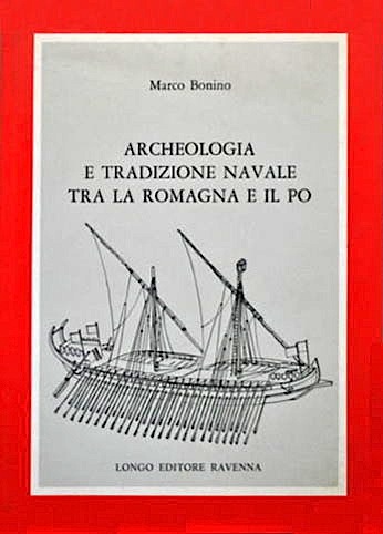 Archeologia e tradizione navale tra la Romagna e il Po
