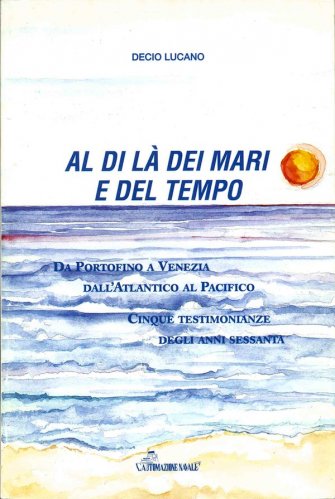 Al di là dei mari e del tempo