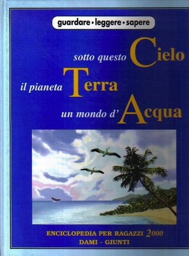 Sotto questo cielo il pianeta terra un mondo d'acqua