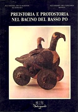 Preistoria e protostoria nel bacino del basso Po