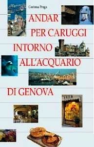 Andar per caruggi intorno all'acquario di Genova