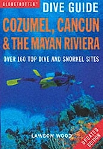 Dive guide Cozumel, Cancun & the Mayan Riviera