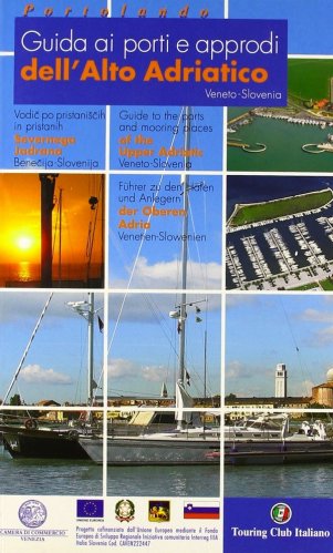 Guida ai porti e approdi dell'Alto Adriatico