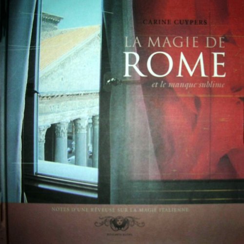 Magie de Rome et le manque sublime