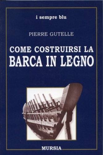 Come costruirsi la barca in legno
