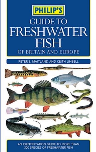 Philip's guide to freshwater fishes of Britain and Europe