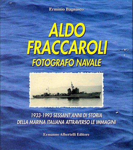 Aldo Fraccaroli fotografo navale