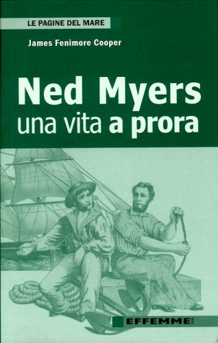 Ned Myers una vita a prora