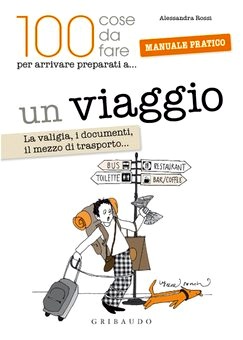 100 cose da fare per arrivare preparati in un viaggio
