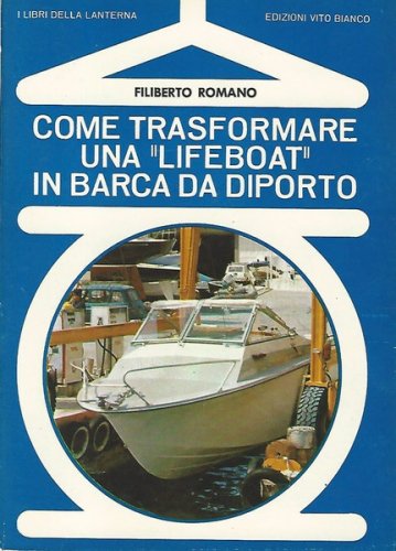 Come trasformare una lifeboat in una barca da diporto