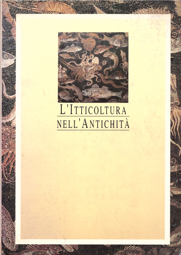 Itticoltura nell'antichità Giacopini Lucina, Marchesini Barbara